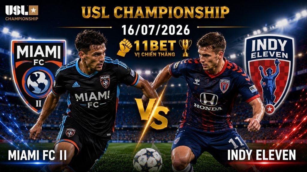 11BET Nhận định bóng đá Miami FC II vs Indy Eleven diễn ra vào lúc 06h00 ngày 16/07