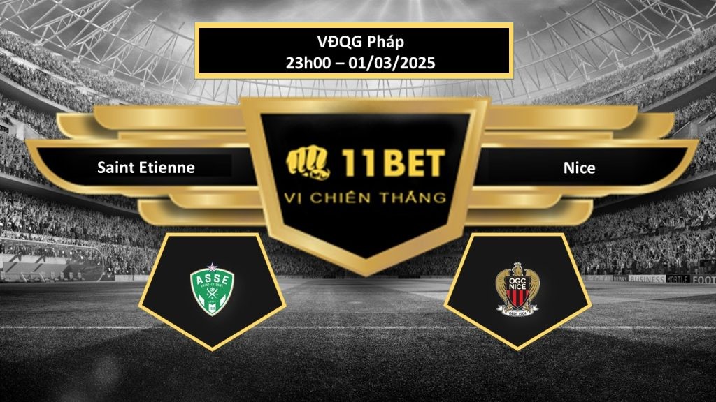 11BET Tip bóng đá Saint Etienne vs Nice, hôm nay 01/03/2025