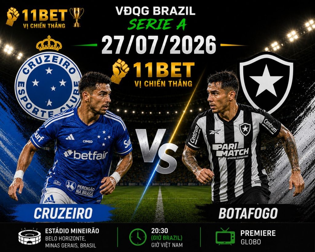 11BET Nhận định bóng đá Cruzeiro vs Botafogo, diễn ra vào lúc 02h00 ngày 27/07 – Serie A Brazil
