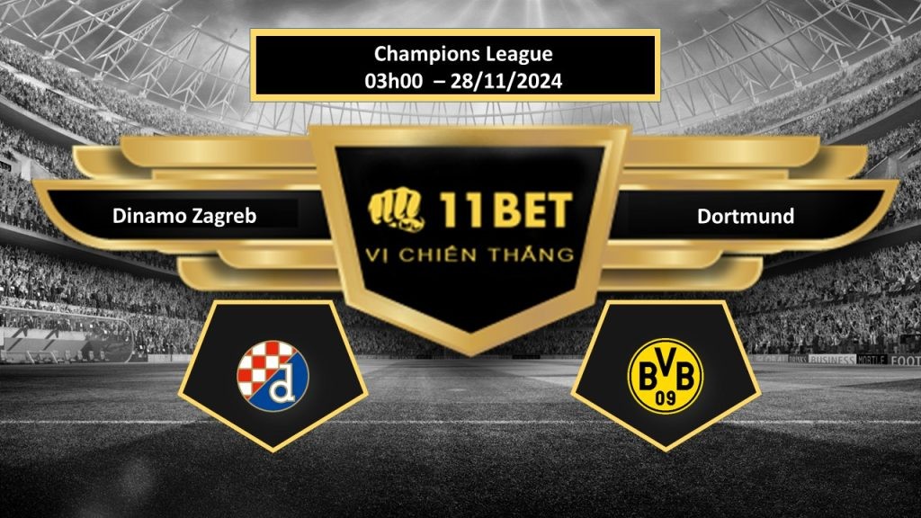 11BET Tip bóng đá Dinamo Zagreb vs Dortmund, hôm nay 28/11/2024
